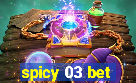 spicy 03 bet